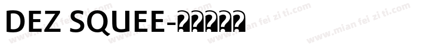 DEZ SQUEE字体转换